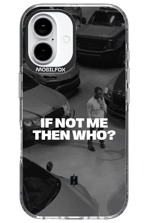 IF NOT ME Simple B&W - Apple iPhone 16