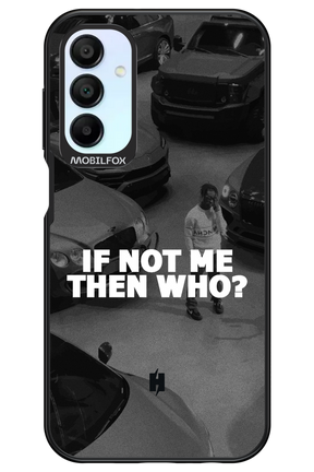 IF NOT ME - Samsung Galaxy A15