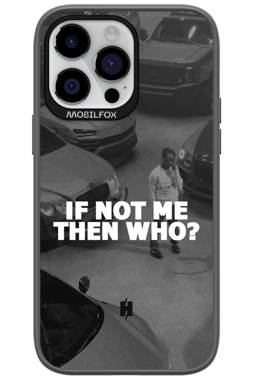 IF NOT ME 2.0 - Apple iPhone 14 Pro Max