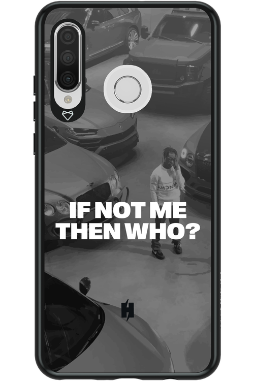 IF NOT ME Simple B&W - Huawei P30 Lite