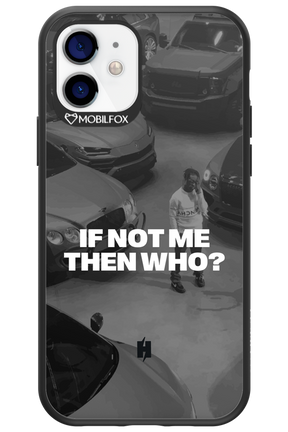 IF NOT ME Simple B&W - Apple iPhone 12