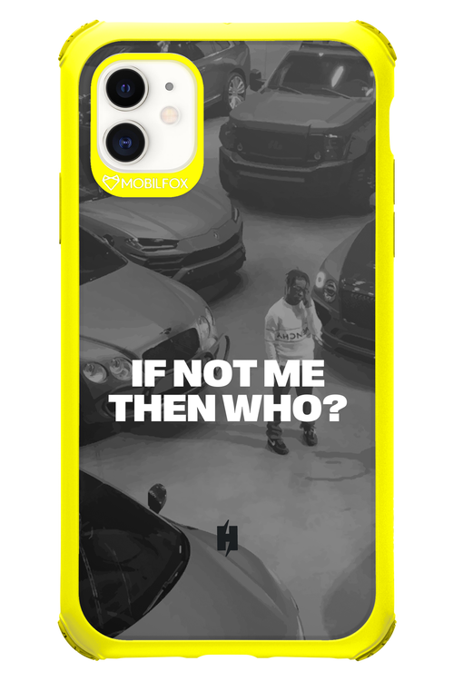 IF NOT ME Simple B&W - Apple iPhone 11