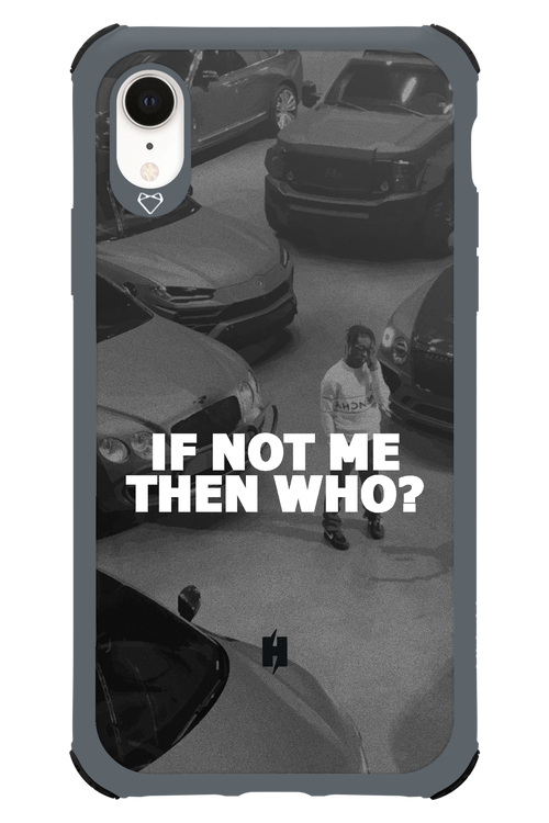 IF NOT ME - Apple iPhone XR