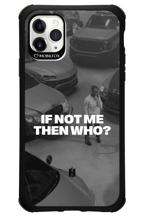 IF NOT ME Simple B&W - Apple iPhone 11 Pro Max