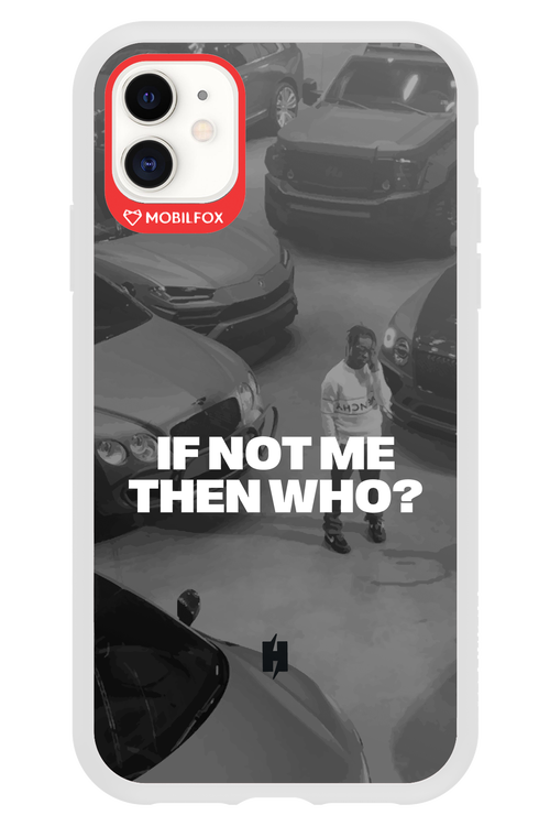 IF NOT ME Simple B&W - Apple iPhone 11