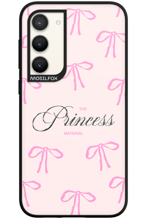 Princess Material - Samsung Galaxy S23 Plus