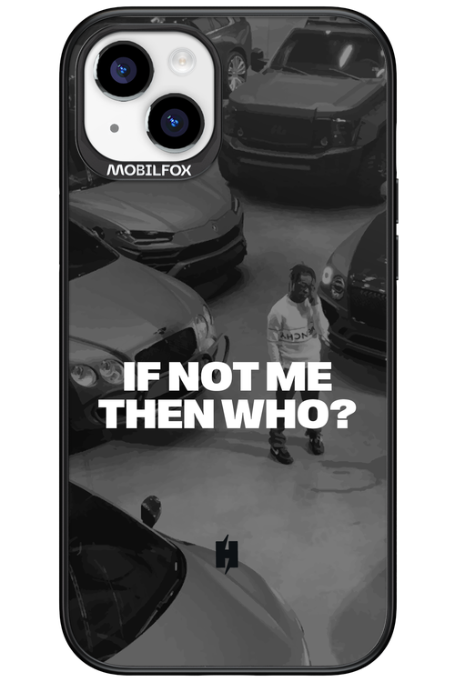 IF NOT ME Simple B&W - Apple iPhone 15 Plus