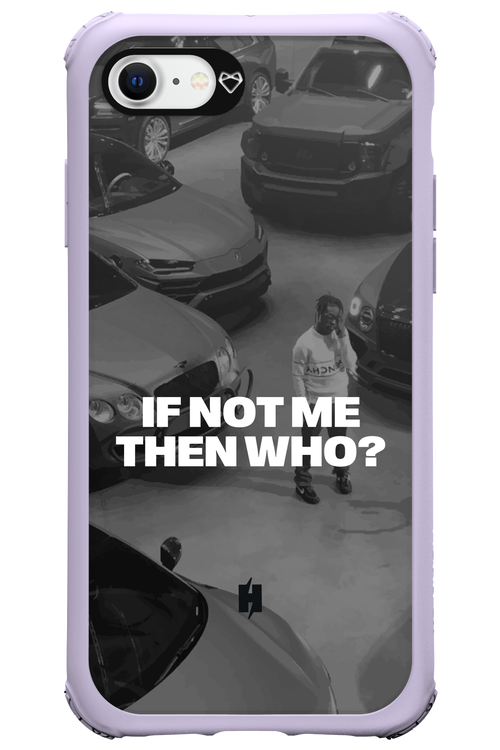 IF NOT ME Simple B&W - Apple iPhone 7