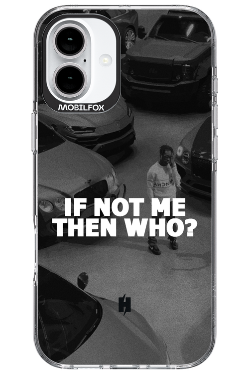 IF NOT ME 2.0 - Apple iPhone 16 Plus