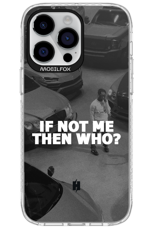 IF NOT ME 2.0 - Apple iPhone 14 Pro Max