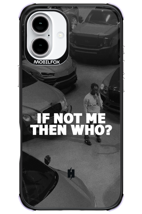 IF NOT ME 2.0 - Apple iPhone 16 Plus