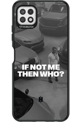 IF NOT ME Simple B&W - Samsung Galaxy A22 5G