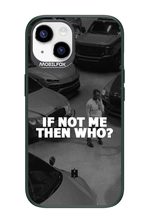 IF NOT ME 2.0 - Apple iPhone 14