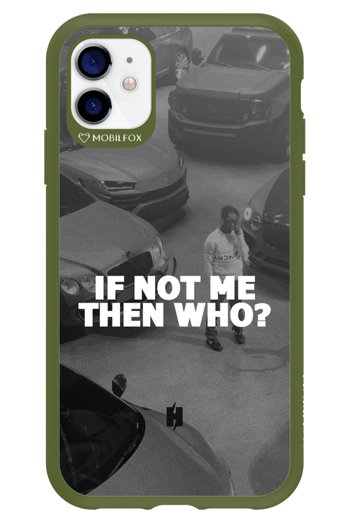 IF NOT ME 2.0 - Apple iPhone 11