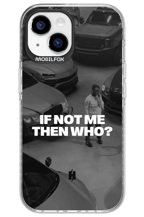IF NOT ME Simple B&W - Apple iPhone 15