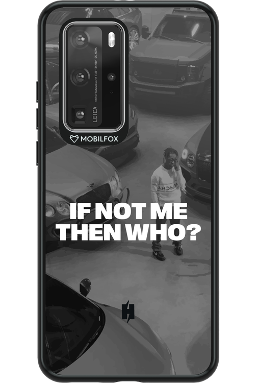 IF NOT ME Simple B&W 2.0 - Huawei P40 Pro