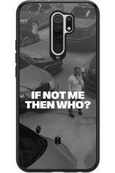 IF NOT ME Simple B&W - Xiaomi Redmi 9