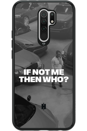 IF NOT ME Simple B&W - Xiaomi Redmi 9