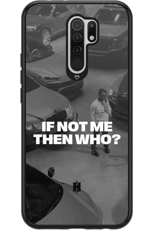 IF NOT ME Simple B&W - Xiaomi Redmi 9