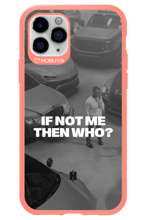 IF NOT ME Simple B&W - Apple iPhone 11 Pro