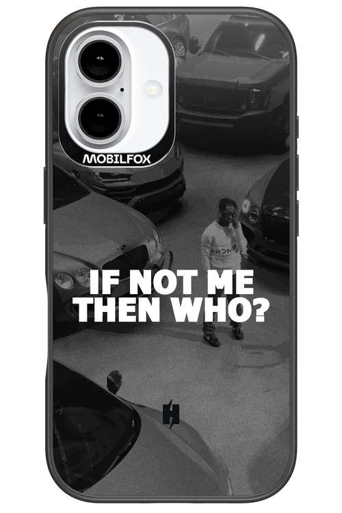 IF NOT ME - Apple iPhone 16