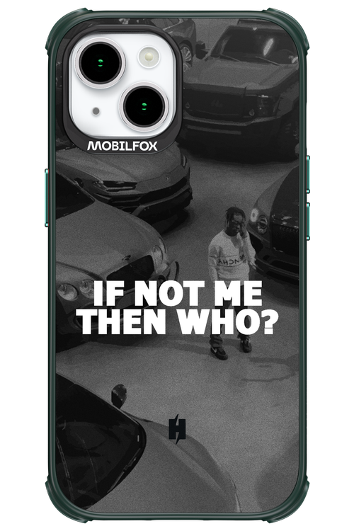 IF NOT ME - Apple iPhone 15