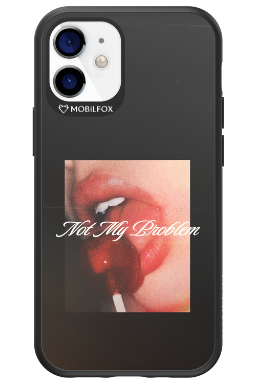 Not My Problem II 2.0 - Apple iPhone 12 Mini