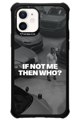 IF NOT ME Simple B&W - Apple iPhone 12