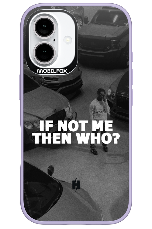 IF NOT ME - Apple iPhone 16