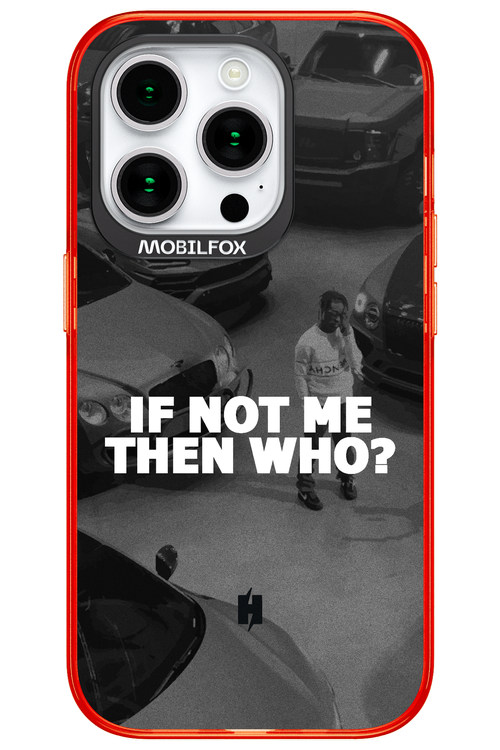 IF NOT ME 2.0 - Apple iPhone 15 Pro