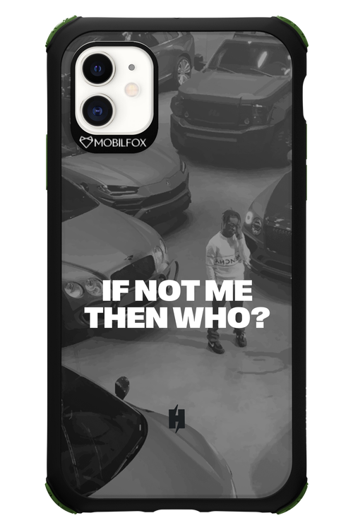 IF NOT ME Simple B&W - Apple iPhone 11