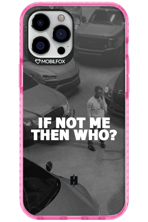 IF NOT ME 2.0 - Apple iPhone 12 Pro Max
