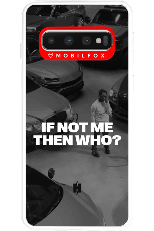 IF NOT ME Simple B&W - Samsung Galaxy S10