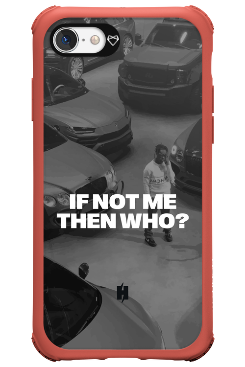 IF NOT ME Simple B&W - Apple iPhone 7