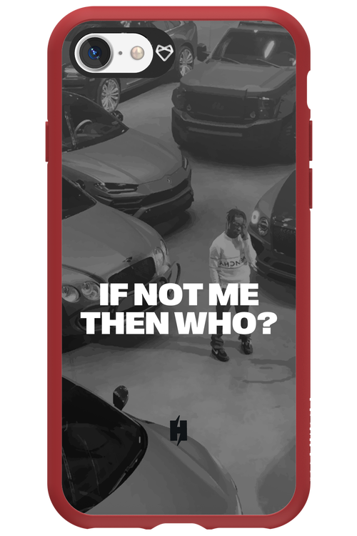 IF NOT ME Simple B&W - Apple iPhone 7