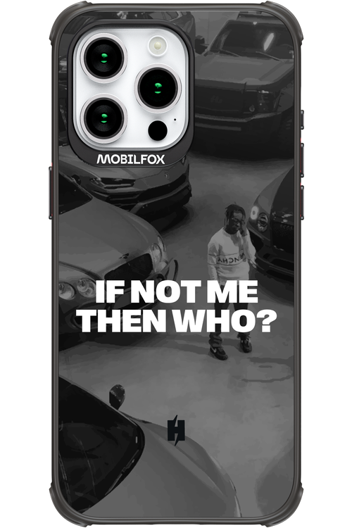 IF NOT ME Simple B&W - Apple iPhone 15 Pro Max