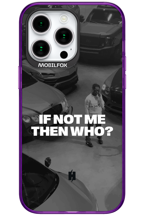 IF NOT ME Simple B&W - Apple iPhone 15 Pro Max