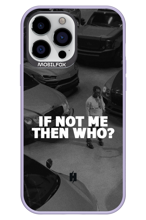 IF NOT ME 2.0 - Apple iPhone 13 Pro Max