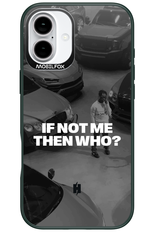 IF NOT ME Simple B&W - Apple iPhone 16 Plus