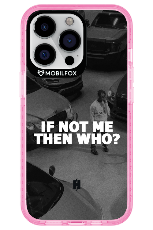 IF NOT ME 2.0 - Apple iPhone 13 Pro
