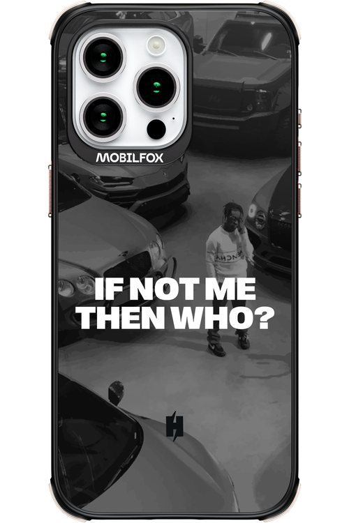 IF NOT ME Simple B&W - Apple iPhone 15 Pro Max