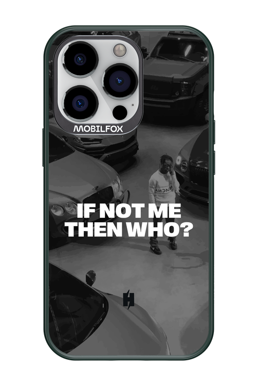 IF NOT ME Simple B&W - Apple iPhone 13 Pro