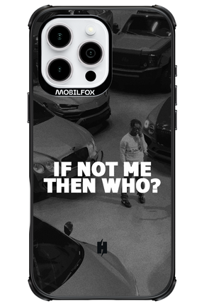 IF NOT ME - Apple iPhone 16 Pro Max