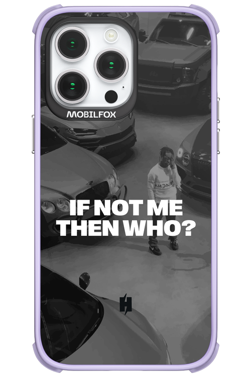 IF NOT ME Simple B&W - Apple iPhone 14 Pro Max