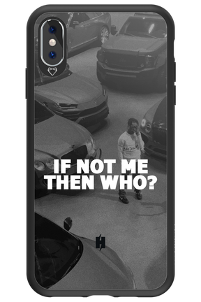 IF NOT ME 2.0 - Apple iPhone XS Max