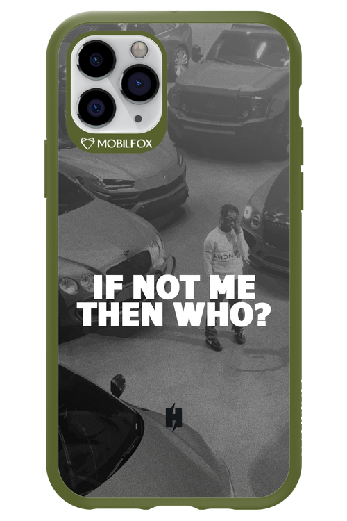 IF NOT ME 2.0 - Apple iPhone 11 Pro