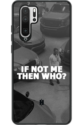 IF NOT ME - Huawei P30 Pro