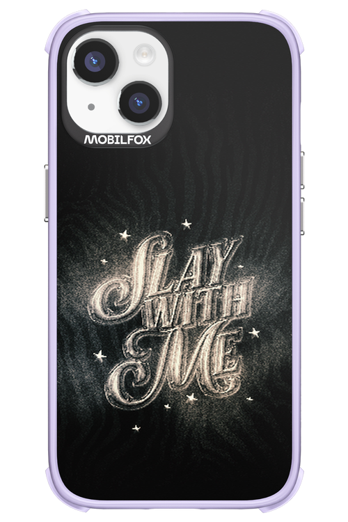 Slay with Me - Apple iPhone 14
