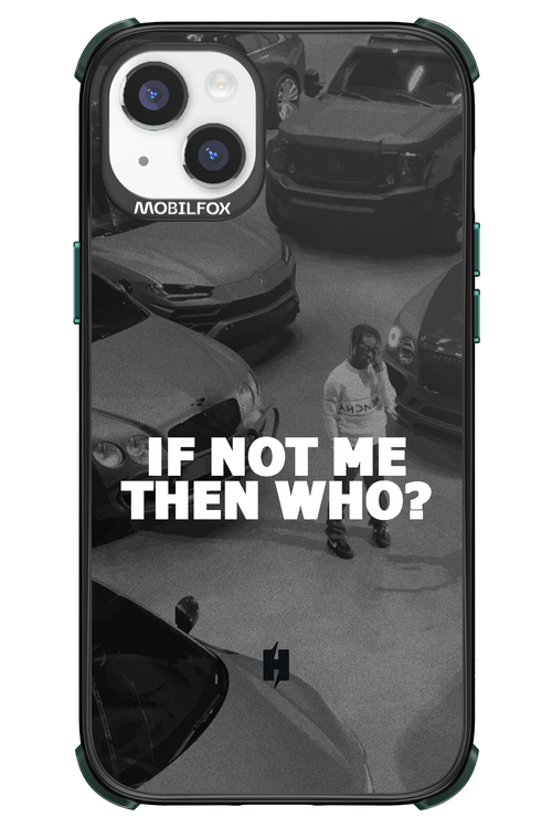 IF NOT ME 2.0 - Apple iPhone 14 Plus