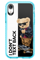 I Don’t Text Back - Apple iPhone XR